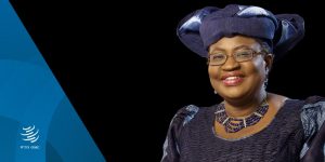 What you need to know about WTO and Okonjo Iweala’s recent nomination as DG